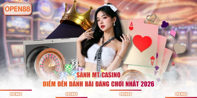 Sảnh MT Casino - Điểm đến đánh bài đáng chơi nhất 2026 
